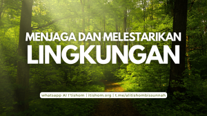 Menjaga dan melestarikan